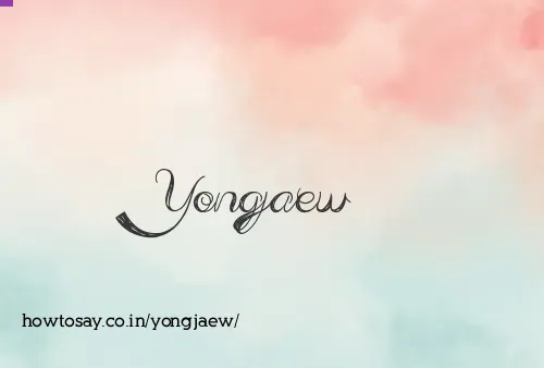 Yongjaew