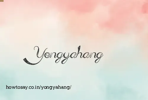 Yongyahang