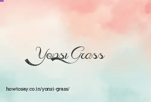Yonsi Grass