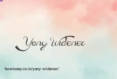 Yony Widener