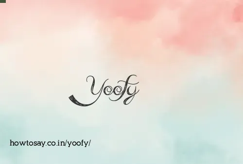 Yoofy