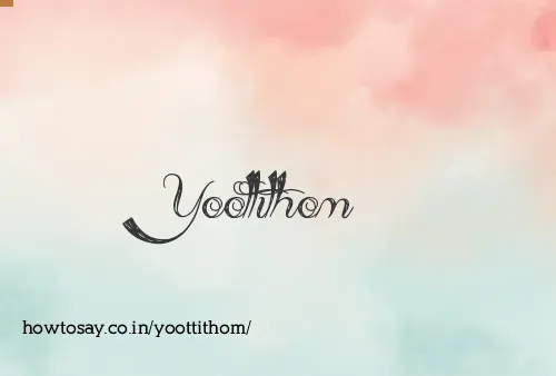 Yoottithom