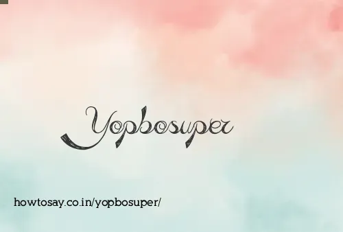Yopbosuper