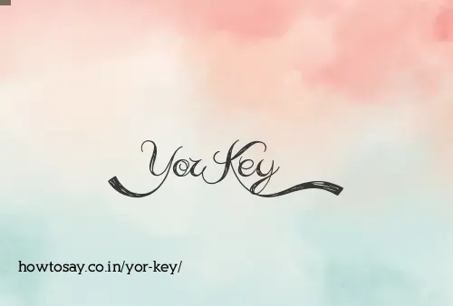 Yor Key