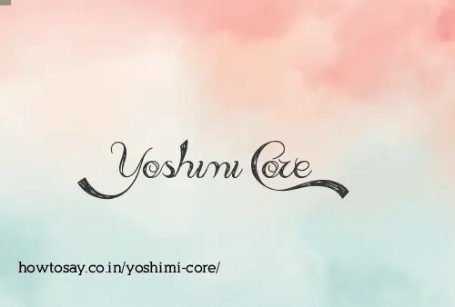 Yoshimi Core