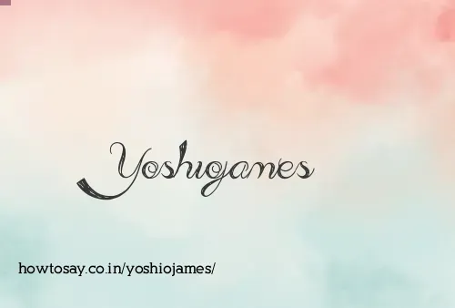 Yoshiojames