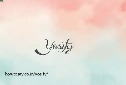 Yosify
