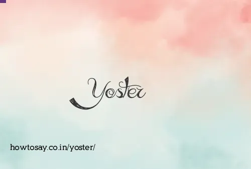 Yoster