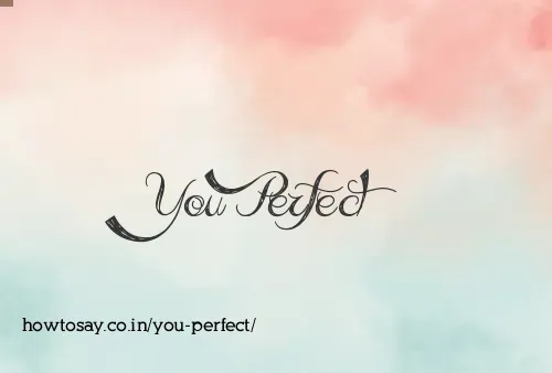 You Perfect