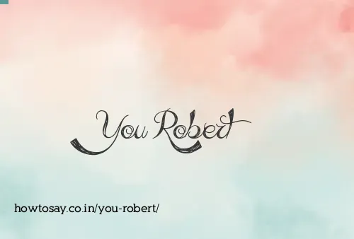 You Robert
