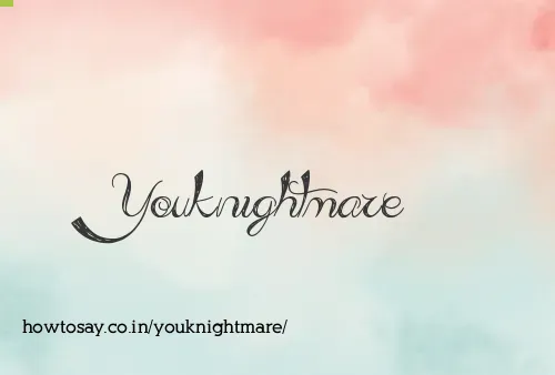 Youknightmare