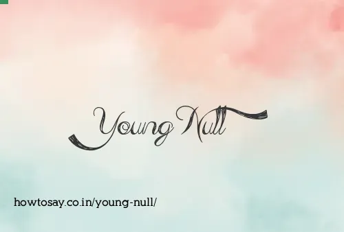 Young Null