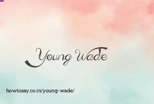 Young Wade