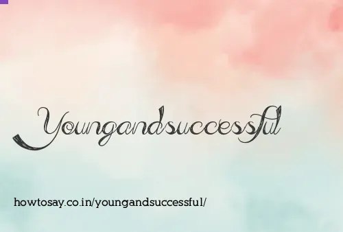 Youngandsuccessful
