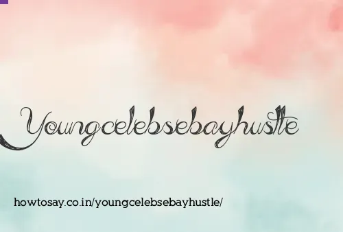 Youngcelebsebayhustle