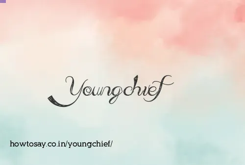 Youngchief