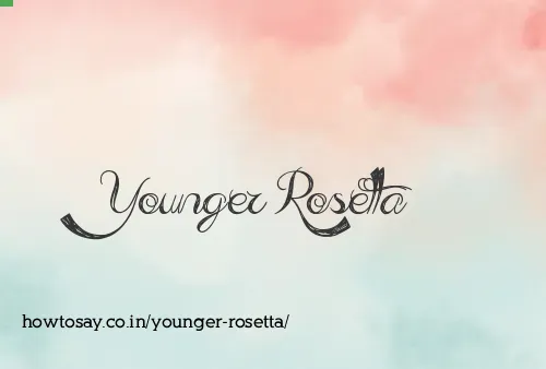 Younger Rosetta