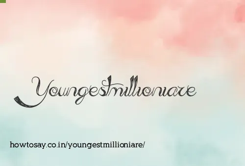 Youngestmillioniare