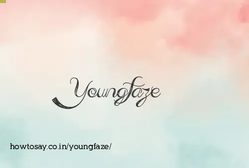 Youngfaze