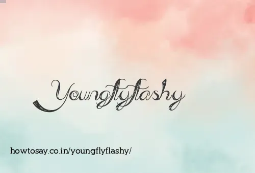 Youngflyflashy