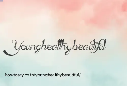 Younghealthybeautiful