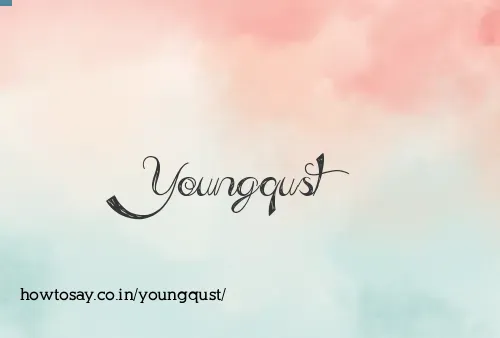 Youngqust