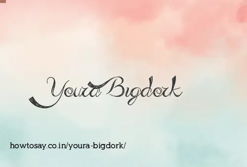 Youra Bigdork