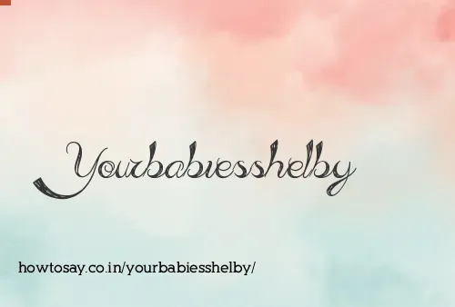 Yourbabiesshelby