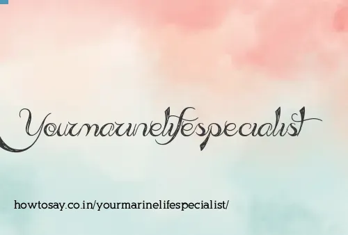 Yourmarinelifespecialist