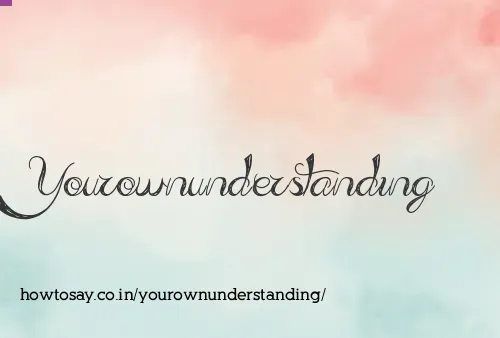 Yourownunderstanding