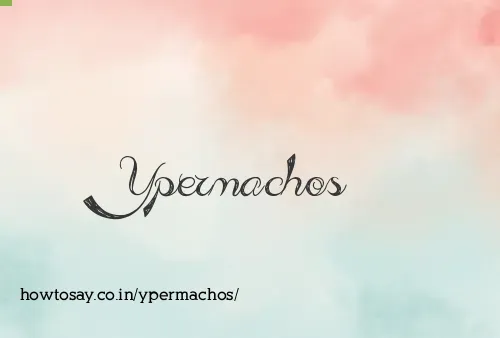 Ypermachos