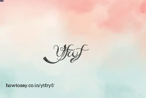 Ytfryf