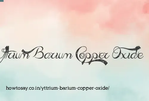 Yttrium Barium Copper Oxide
