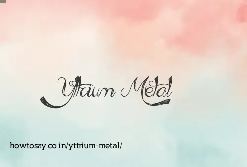 Yttrium Metal