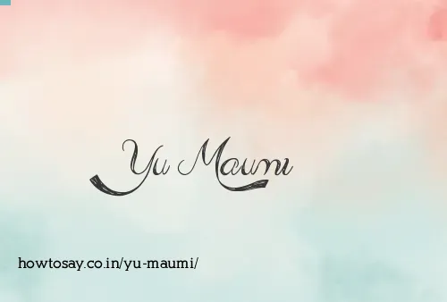 Yu Maumi
