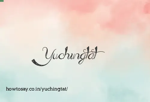 Yuchingtat