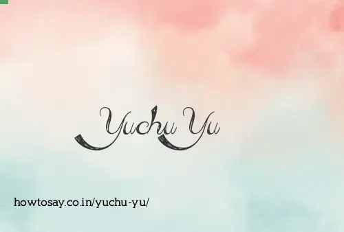 Yuchu Yu