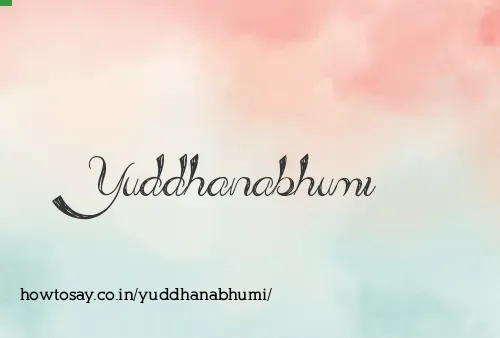 Yuddhanabhumi