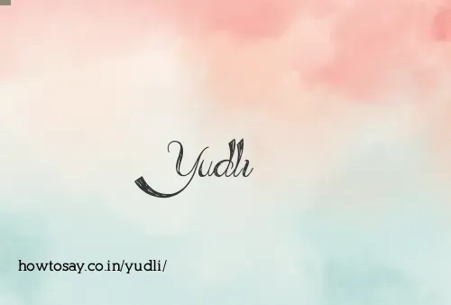 Yudli