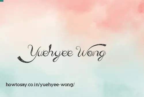 Yuehyee Wong