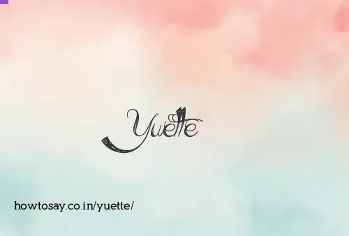 Yuette