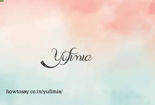 Yufimia
