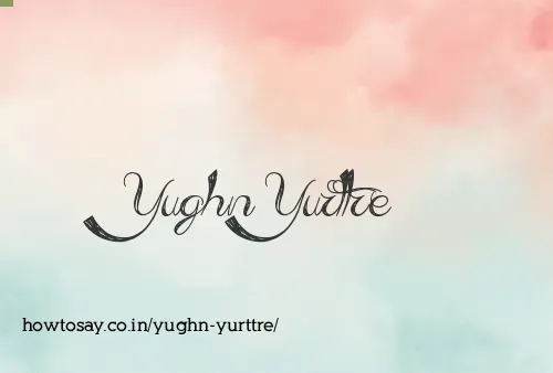Yughn Yurttre