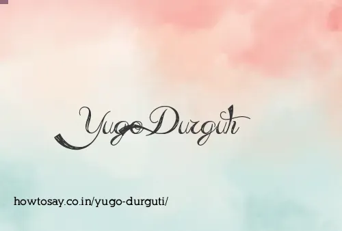 Yugo Durguti