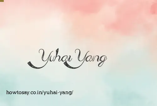Yuhai Yang