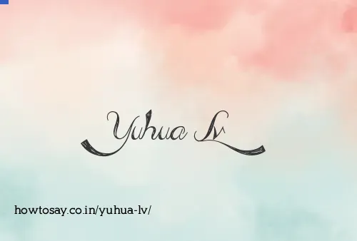 Yuhua Lv