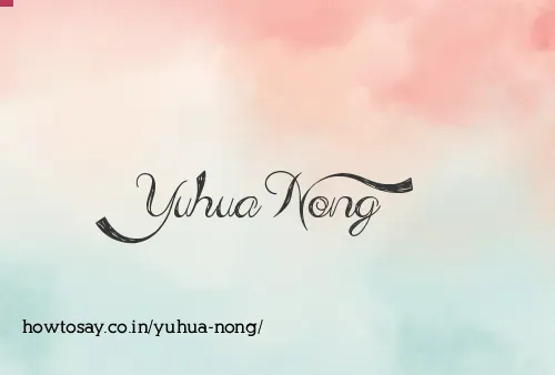 Yuhua Nong
