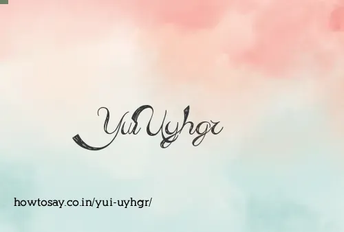 Yui Uyhgr