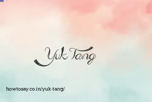 Yuk Tang