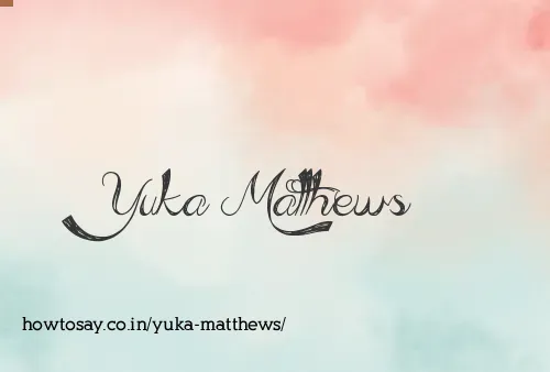 Yuka Matthews